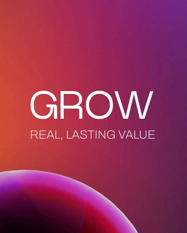 Grow real, lasting value