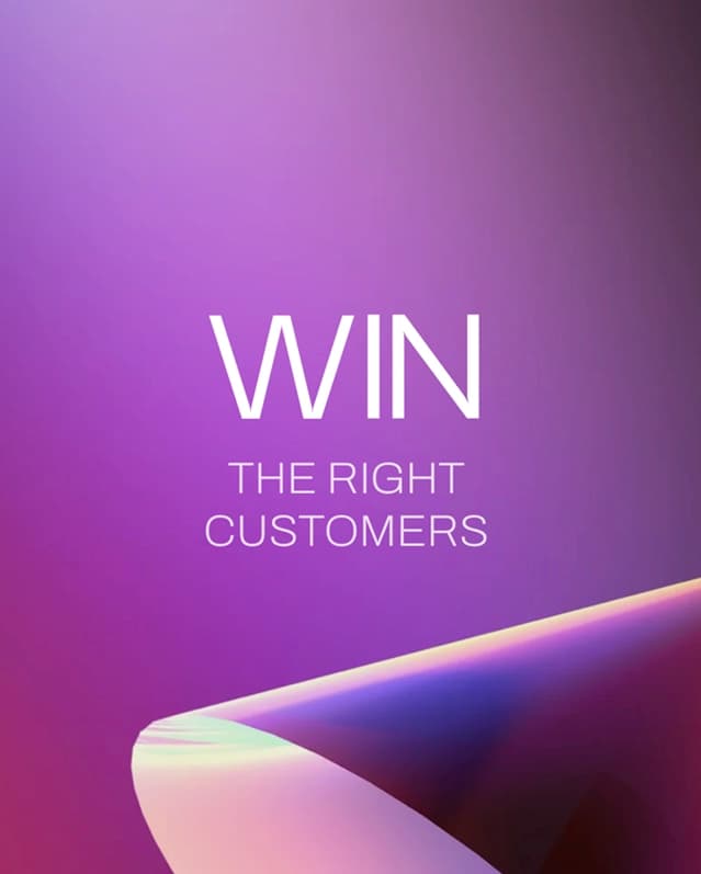 Win the right customers