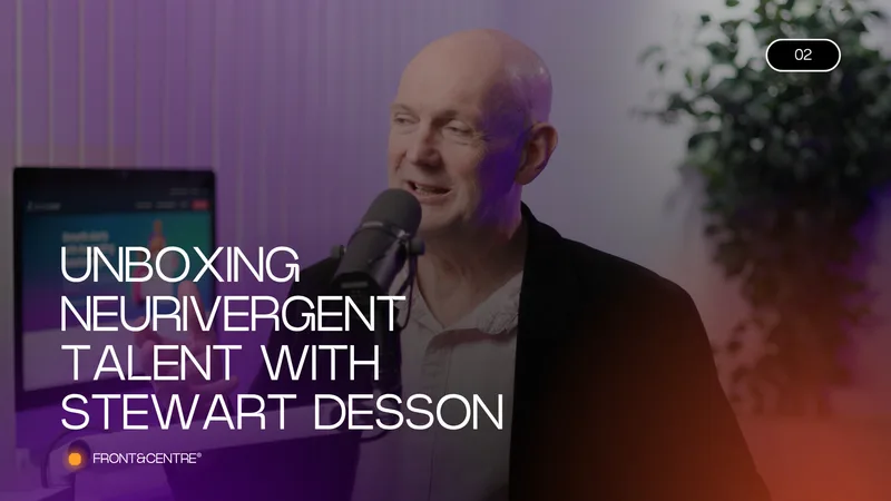 Unboxing Neurodivergent Talent with Stewart Desson